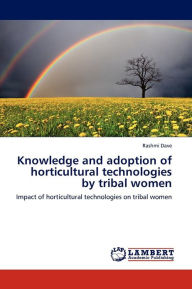 Title: Knowledge and adoption of horticultural technologies by tribal women, Author: Dave Rashmi