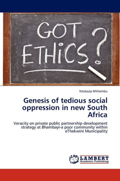 Genesis of Tedious Social Oppression in New South Africa