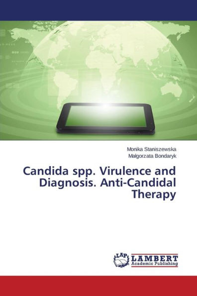 Candida spp. Virulence and Diagnosis. Anti-Candidal Therapy
