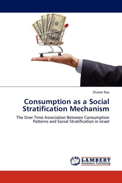 Consumption as a Social Stratification Mechanism