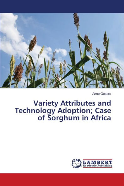 Variety Attributes and Technology Adoption; Case of Sorghum in Africa