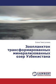Title: Zooplankton Transformirovannykh Mineralizovannykh Ozer Uzbekistana, Author: Ginatullina Elena