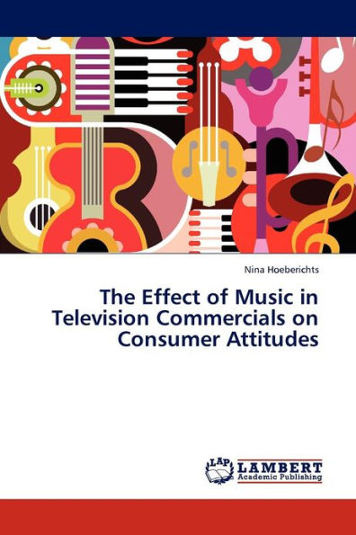 The Effect of Music in Television Commercials on Consumer Attitudes