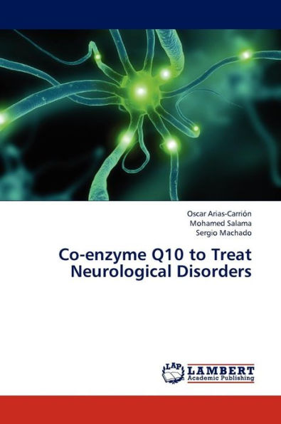 Co-Enzyme Q10 to Treat Neurological Disorders