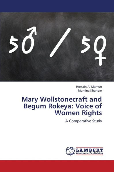 Mary Wollstonecraft and Begum Rokeya: Voice of Women Rights