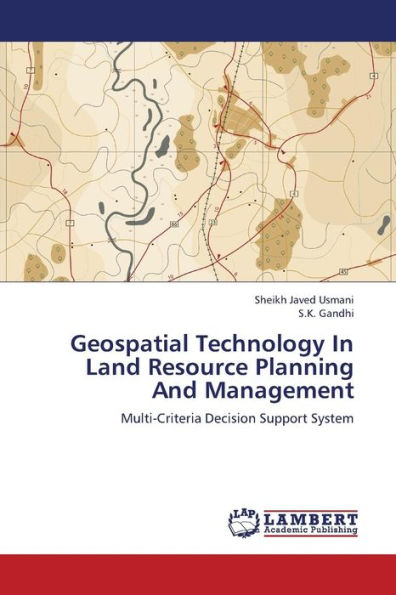 Geospatial Technology in Land Resource Planning and Management