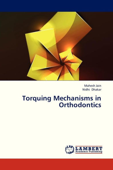 Torquing Mechanisms in Orthodontics