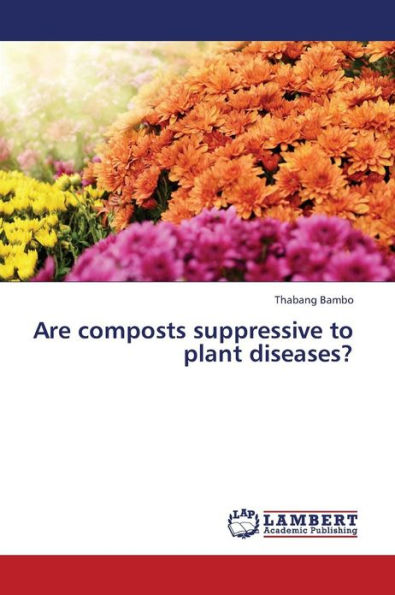Are Composts Suppressive to Plant Diseases?