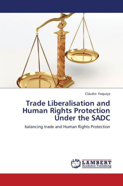 Trade Liberalisation and Human Rights Protection Under the Sadc