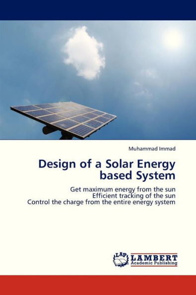 Design of a Solar Energy Based System