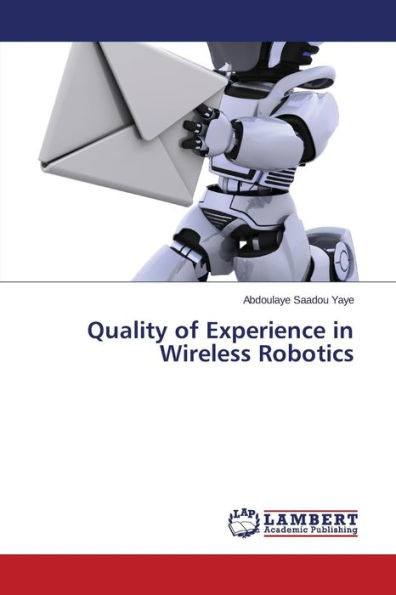 Quality of Experience in Wireless Robotics