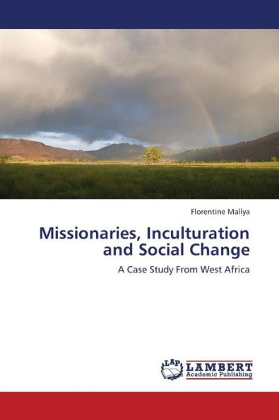 Missionaries, Inculturation and Social Change