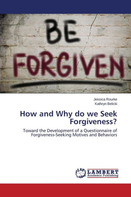 How and Why do we Seek Forgiveness? by Rourke Jessica, Belicki Kathryn ...