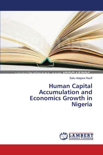 Human Capital Accumulation and Economics Growth in Nigeria