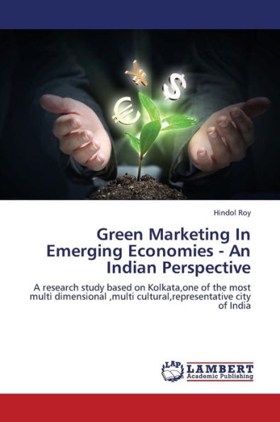 Green Marketing in Emerging Economies - An Indian Perspective