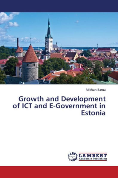 Growth and Development of ICT and E-Government in Estonia