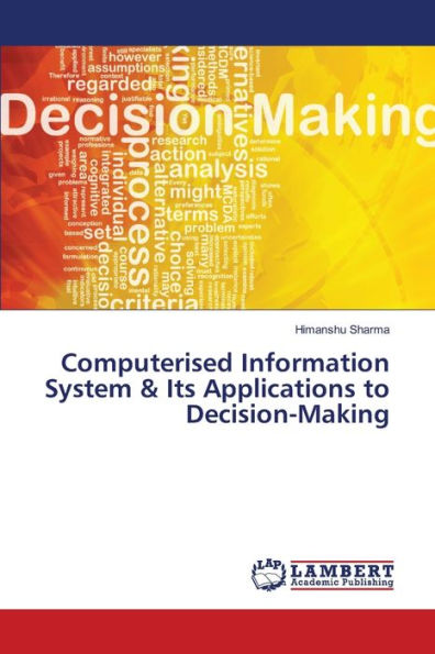 Computerised Information System & Its Applications to Decision-Making