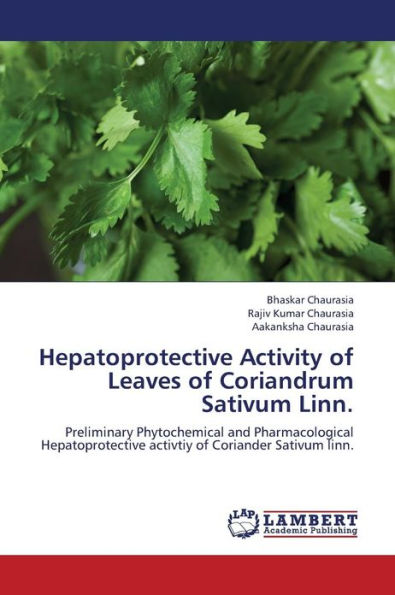 Hepatoprotective Activity of Leaves of Coriandrum Sativum Linn.