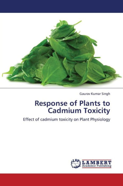 Response of Plants to Cadmium Toxicity