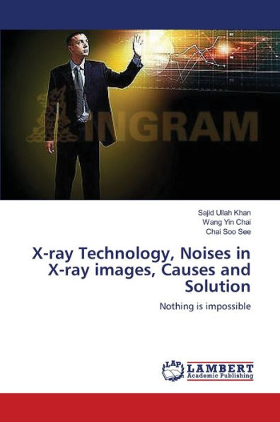 X-ray Technology, Noises in X-ray images, Causes and Solution