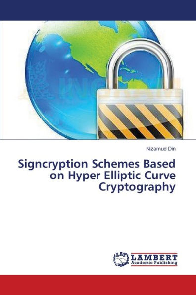 Signcryption Schemes Based on Hyper Elliptic Curve Cryptography