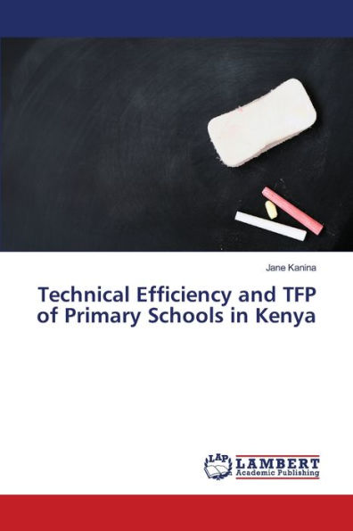 Technical Efficiency and TFP of Primary Schools in Kenya