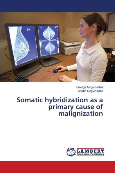 Somatic hybridization as a primary cause of malignization