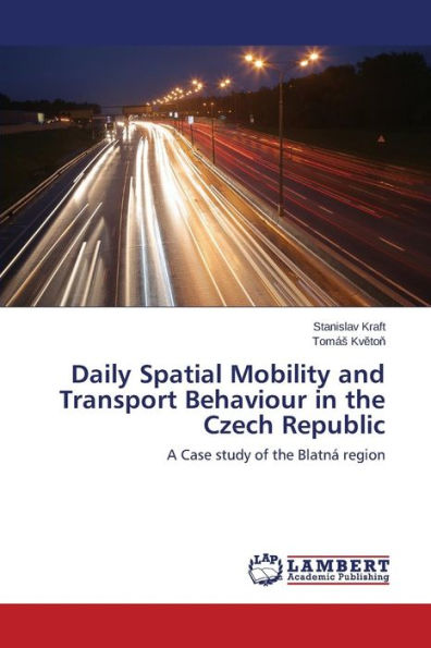 Daily Spatial Mobility and Transport Behaviour in the Czech Republic