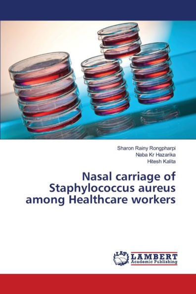 Nasal carriage of Staphylococcus aureus among Healthcare workers
