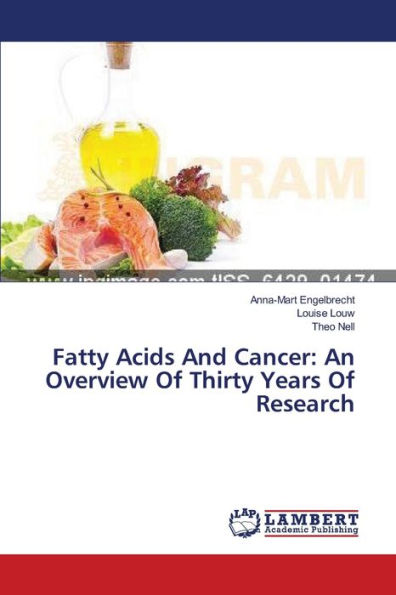Fatty Acids And Cancer: An Overview Of Thirty Years Of Research