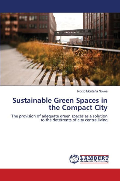 Sustainable Green Spaces in the Compact City