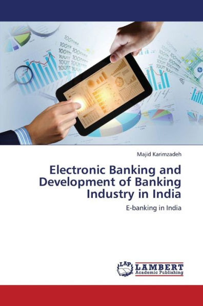 Electronic Banking and Development of Banking Industry in India