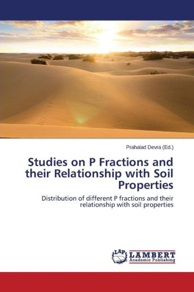 Studies on P Fractions and their Relationship with Soil Properties