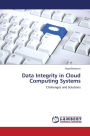 Data Integrity in Cloud Computing Systems