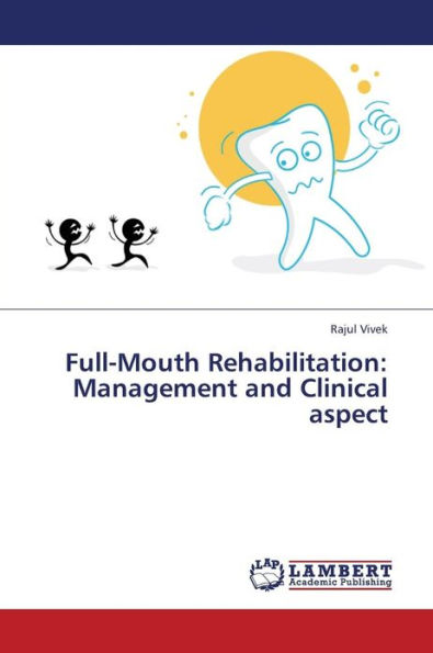 Full-Mouth Rehabilitation: Management and Clinical Aspect