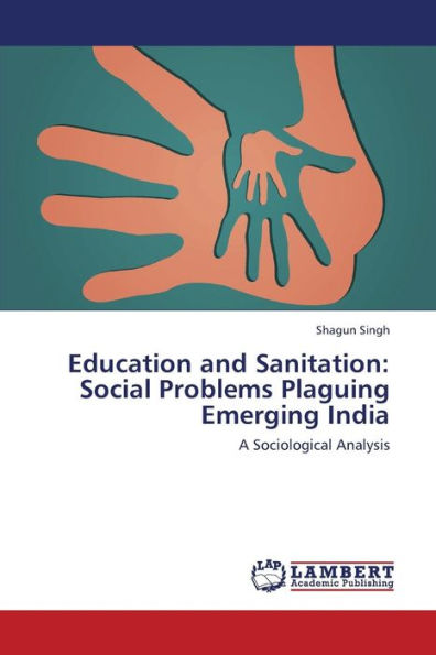 Education and Sanitation: Social Problems Plaguing Emerging India