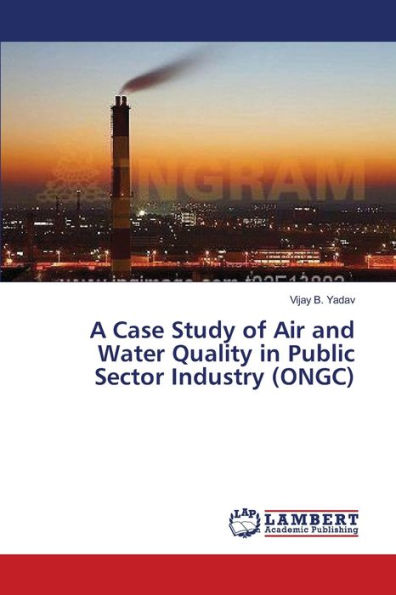 A Case Study of Air and Water Quality in Public Sector Industry (ONGC)
