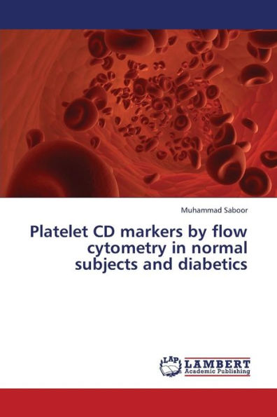 Platelet CD markers by flow cytometry in normal subjects and diabetics