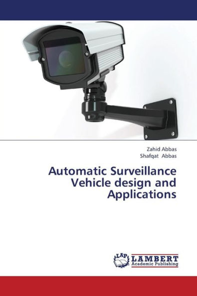 Automatic Surveillance Vehicle Design and Applications