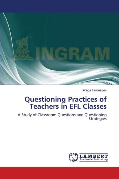 Questioning Practices of Teachers in EFL Classes