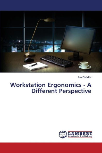 Workstation Ergonomics - A Different Perspective