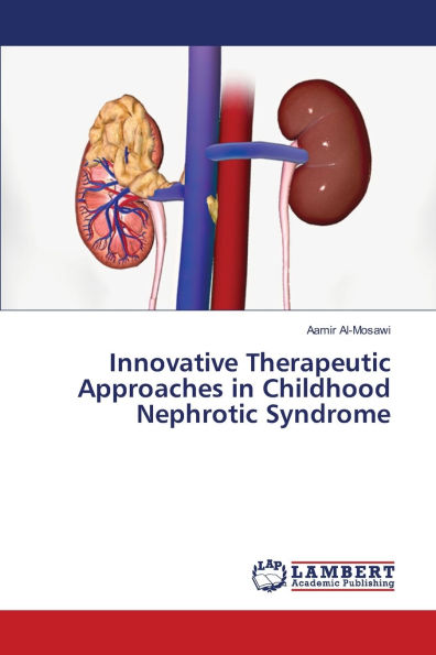 Innovative Therapeutic Approaches in Childhood Nephrotic Syndrome