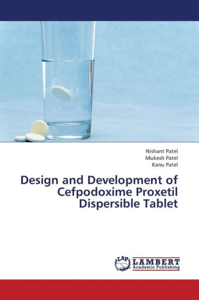 Design and Development of Cefpodoxime Proxetil Dispersible Tablet