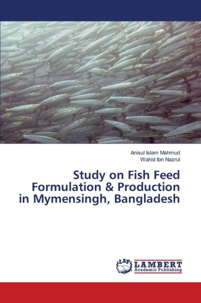 Study on Fish Feed Formulation & Production in Mymensingh, Bangladesh