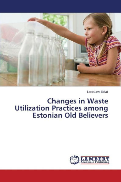 Changes in Waste Utilization Practices Among Estonian Old Believers