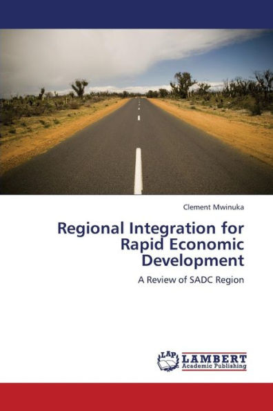 Regional Integration for Rapid Economic Development