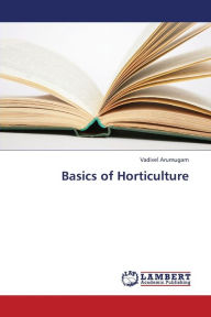 Title: Basics of Horticulture, Author: Vadivel Arumugam