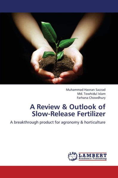 A Review & Outlook of Slow-Release Fertilizer