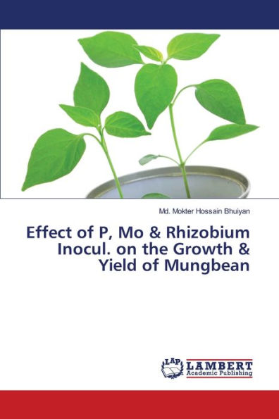 Effect of P, Mo & Rhizobium Inocul. on the Growth & Yield of Mungbean