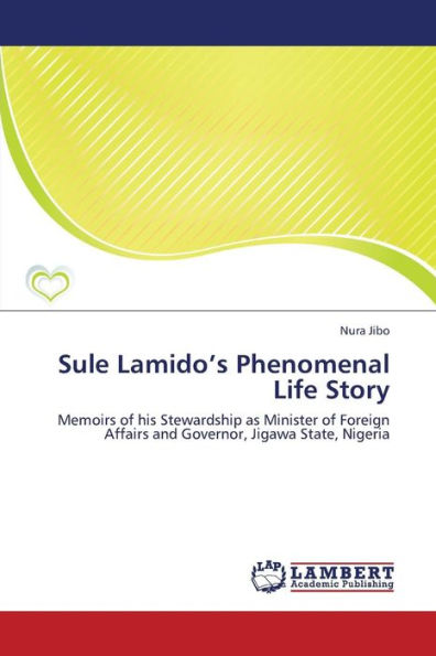 Sule Lamido's Phenomenal Life Story